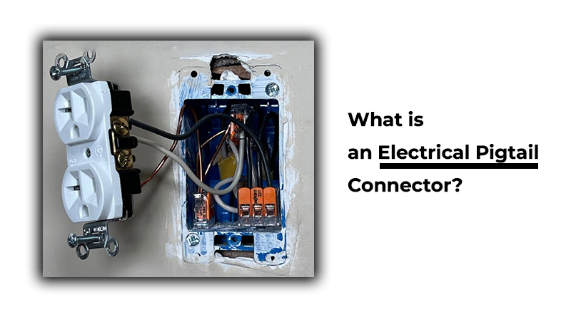 What is an Electrical Pigtail Connector - johoty